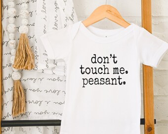 Don't Touch Me Peasant Funny Baby Bodysuit Onesie®