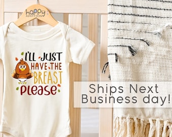 I'll Just Have the Breast Please , Funny Thanksgiving Outfit for Boys, Long Sleeve, Cute Thanksgiving , Baby Boy Thanksgiving, Onesie®
