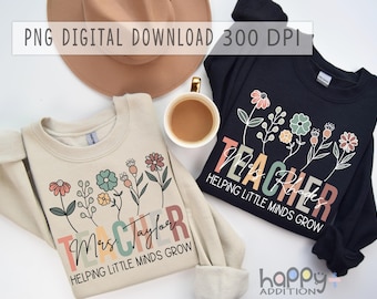 Personalized Teacher Name Helping Little Minds Grow PNG, Sublimation, Teacher Appreciation, Custom Teacher Name, PNG Digital Download File