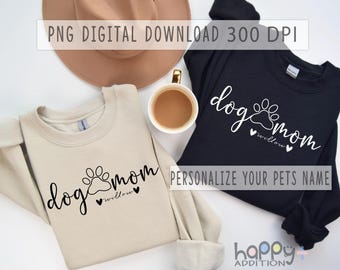 Personalized Dog Mom Pets Dog Name PNG, Sublimation, Dog Lover, Custom Dog Name, PNG Digital Download File