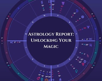 Astrology Report: Unlocking Your Magic