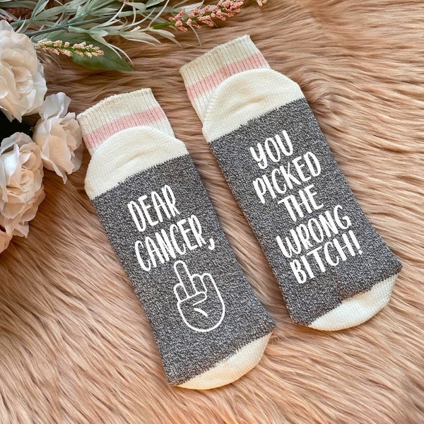 Cancer Socks - Cancer Picked the Wrong Bitch -  Dear Cancer Socks -Chemo Gift - Cancer Gifts - Fuck Cancer - Socks for Chemo