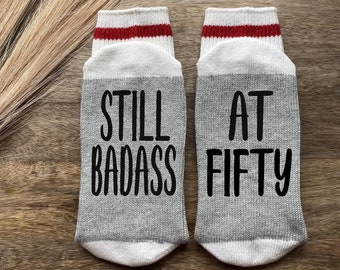 Still Badass at Fifty Socks- 50th Birthday Gift - Turning 50 - 50th Socks - 50th Birthday Party