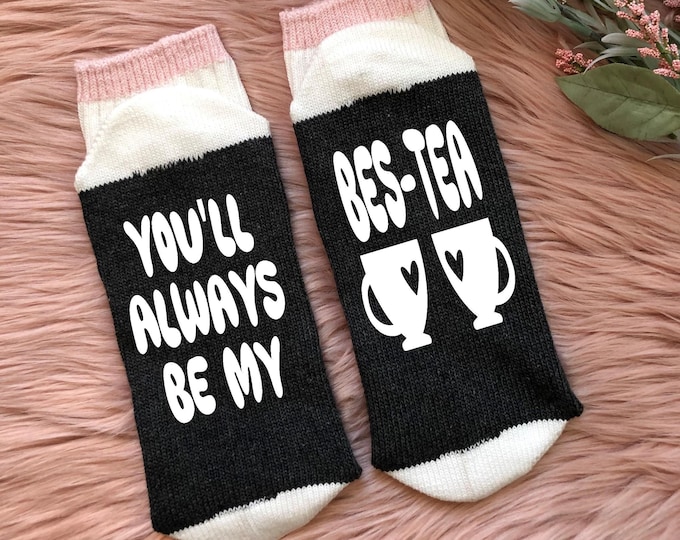 Always Be My Best Tea Socks - Best Friend Gift - Best friend Birthday - Friendship Gift - Gift for Best Friend  - Matching Bestie Gift