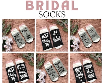 Most Likely To Bridal Socks - Bachelorette Party Gift  - Girls Getaway - Best Friend Gift - Bridal Party Socks
