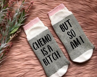 Chemo is a Bitch but So Am I Socks-Cancer Socks-Breast Cancer-Ovarian Cancer-Cancer Care Package-Chemo Gift