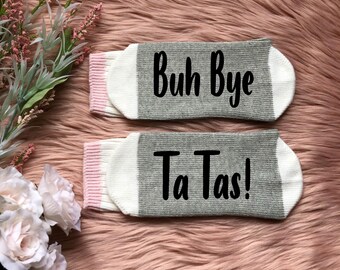 Buh Bye Ta Tas-Socks-Mastectomy Gift-Breast Cancer-Breast Cancer Gift-Cancer Care Package-Cancer Socks-Chemo Gift