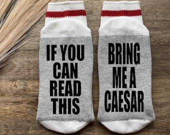 Bring Me a Caesar Socks-Caesar Gifts-If You Can Read This-Birthday Gift-Best Friend Gift-Cocktail Gifts-