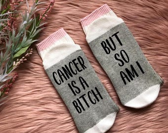 Cancer is a Bitch but So Am I Socks-Cancer Socks-Breast Cancer-Ovarian Cancer-Cancer Care Package-Chemo Gift