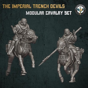 May include: A digitally rendered image of two gray, futuristic cavalry figures riding mechanical horses. The text at the top reads "THE IMPERIAL TRENCH DEVILS" and "MODULAR CAVALRY SET". Each figure is armed with a weapon.