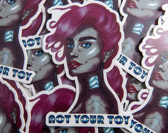 Not Your Toy Vinyl Sticker - Original Artwork - Cyborg Sticker - Art Sticker (3" x 2.12")