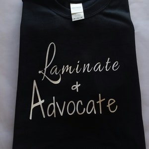 Laminate and Advocate Teacher Tee
