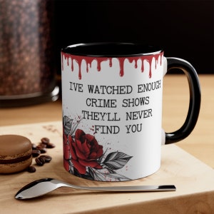 Crime Docuseries | True Crime Junkie | Love Poem | Accent Coffee Mug 11oz 15 oz | Valentines Day Gift | Murderinos | True Crime Obsessed