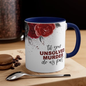 True Crime Docuseries Couple Mug | Crime Drama Junkies | Til Your Unsolved Murder Do Us Part | Accent Coffee Mug, 11oz