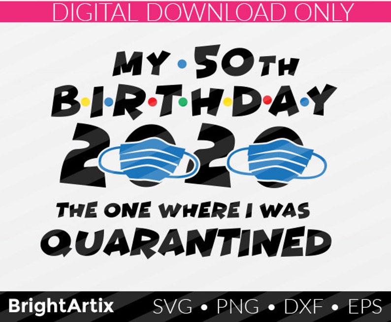 Download 50th birthday quarantine 2020 SVG download distressed ...