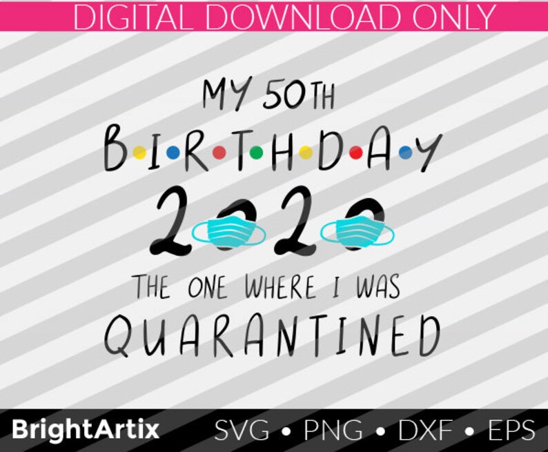 Download 50th birthday quarantine 2020 SVG download distressed ...