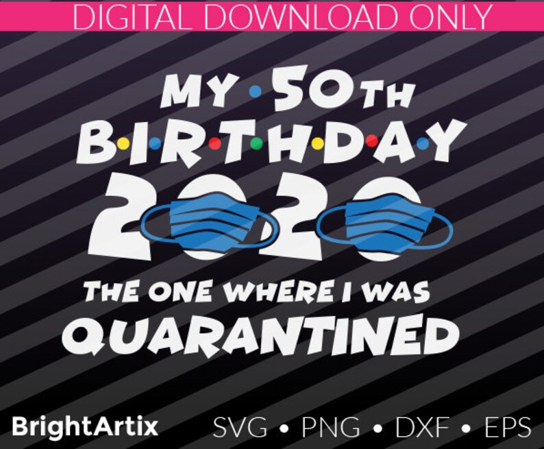 Download 50th birthday quarantine 2020 SVG download distressed ...
