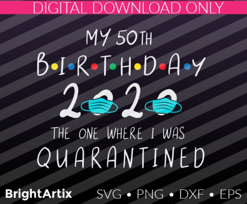 Download 50th birthday quarantine 2020 SVG download distressed ...