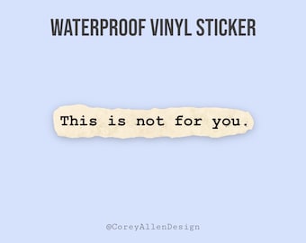 This Is Not For You Waterproof Vinyl Sticker | House of Leaves Sticker |  Book Sticker | BookTok Sticker | Bookish Sticker