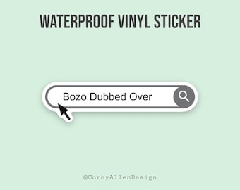 Bozo Dubbed Over Waterproof Vinyl Sticker | ITYSL Sticker | I Think You Should Leave Sticker | Tim Robinson Sticker