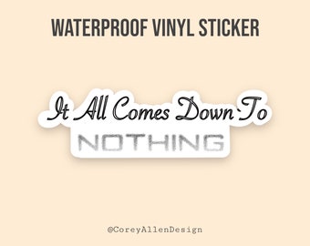 Typical Situation Waterproof Vinyl Sticker | It All Comes Down To Nothing Sticker| DMB Sticker | Dave Matthews Band Sticker | Lyrics Sticker