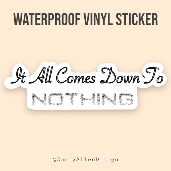 Typical Situation Waterproof Vinyl Sticker | It All Comes Down To Nothing Sticker| DMB Sticker | Dave Matthews Band Sticker | Lyrics Sticker