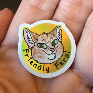 1" Holographic Friendly Feral Vinyl Sticker