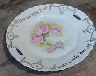 Antique Bavarian Platter "Give Us This Day Our Daily Bread" Decorative Lord's Prayer Collectable Plate fr Bavaria - pink roses, gold accents