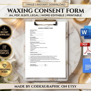 May include: A printable waxing consent form on a clipboard, with the text "WAXING CONSENT FORM". The form is designed for A4, PDF, 8.5x11, and legal sizes, and is word editable and printable. Includes "Instant Download" and "Editable Template" icons.