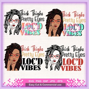 Loc'd vibes svg, Thick thighs pretty eye Bundle SVG, African svg file for Cricut design, Silhouette, Loc svg, Dreadlock svg,