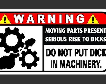 SET 4 of Funny Warning Car Sticker Do Not Put Dick In Machinery Stickers Magnets