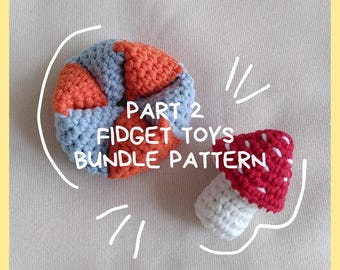 Crochet fidget toy PART 2 pattern bundle, includes 2 fidgets to make