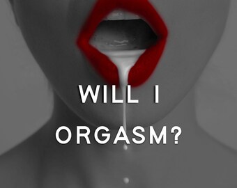 Will I orgasm? Sex Tarot ( Video Recording)
