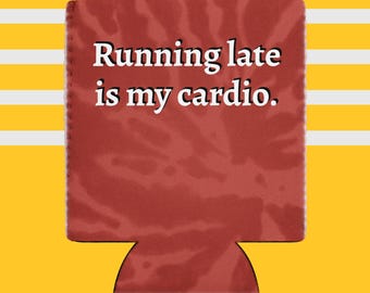 Beer Sleeve Running Late Can Cooler 12oz Soda Kombucha Insulating  Funny Gift