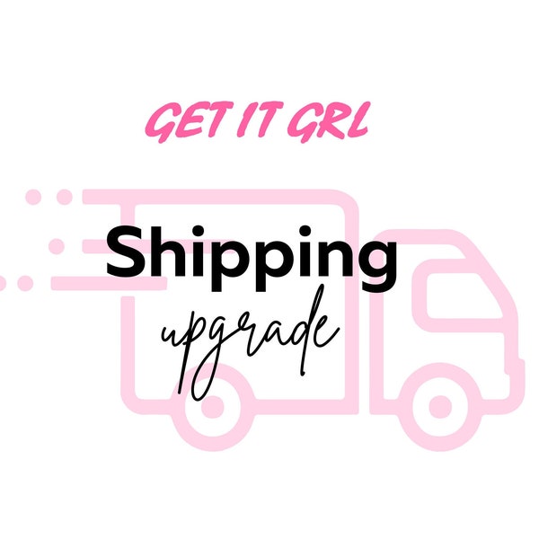 Shipping upgrade