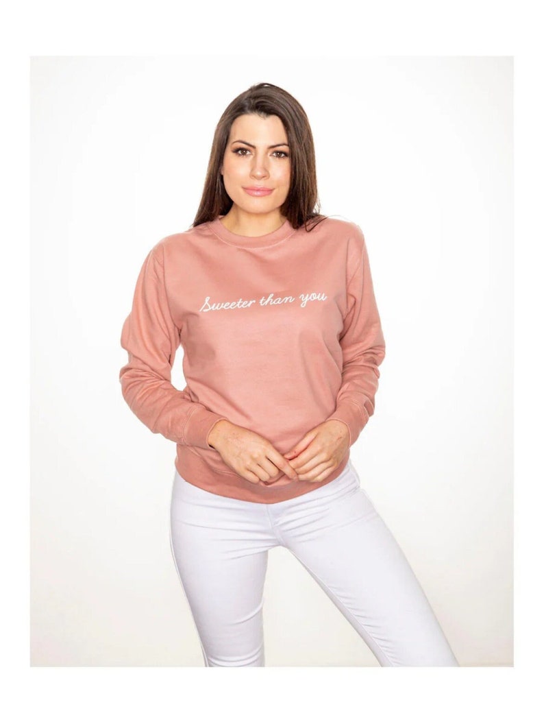 Sweeter than you Sweatshirt, slogan sweater for her, cute pink top, summer spring style, slogan tops for women, Cute tops for her womenswear image 1