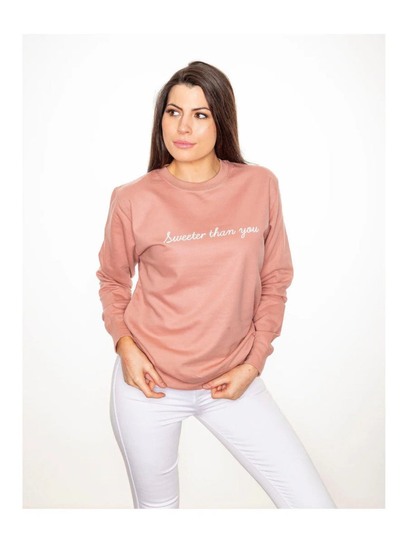 Sweeter than you Sweatshirt, slogan sweater for her, cute pink top, summer spring style, slogan tops for women, Cute tops for her womenswear image 6