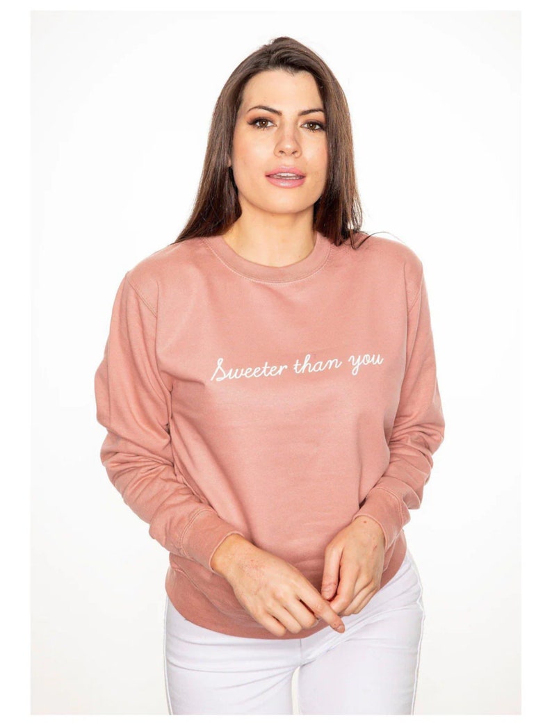 Sweeter than you Sweatshirt, slogan sweater for her, cute pink top, summer spring style, slogan tops for women, Cute tops for her womenswear image 5