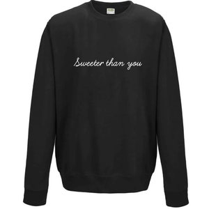 Sweeter than you Sweatshirt, slogan sweater for her, cute pink top, summer spring style, slogan tops for women, Cute tops for her womenswear Black