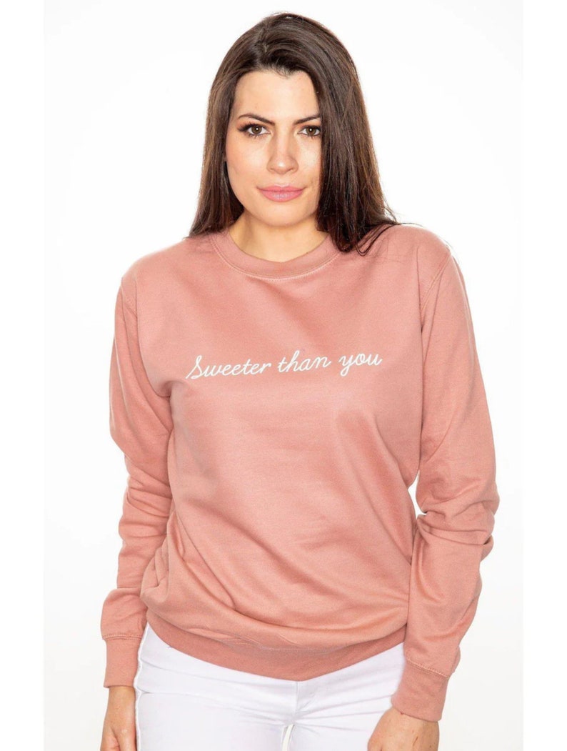 Sweeter than you Sweatshirt, slogan sweater for her, cute pink top, summer spring style, slogan tops for women, Cute tops for her womenswear image 2