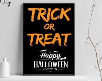 May include: Black and orange printable sign with the text "Trick or Treat Happy Halloween Oct 31".