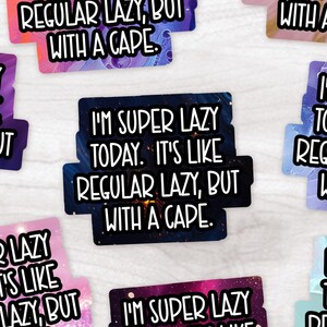 Funny Super Lazy Vinyl Sticker: Sarcastic Humor, Laptop/Water Bottle Decor