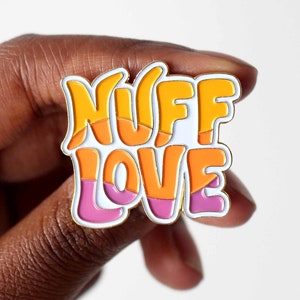 Nuff love enamel pin badge