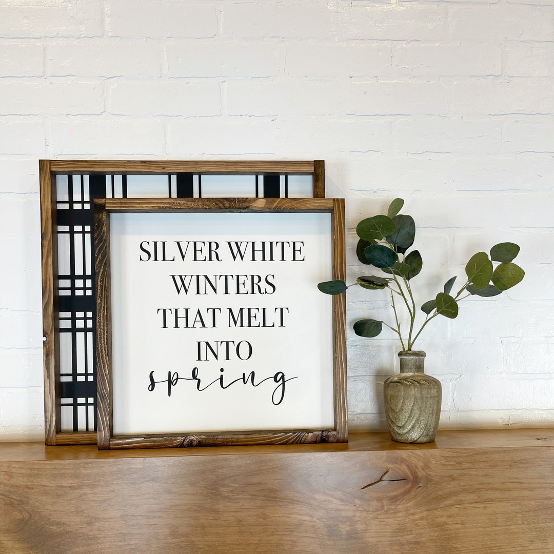Silver White Winters That Melt Into Spring - Sign - Farmhouse Framed ...
