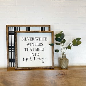 Silver white winters that melt into spring - sign - farmhouse framed sign - spring decor