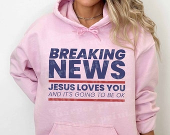 Breaking News Jesus Loves You PNG Christian Sublimation Designs Downloads Popular PNG Files for Sublimation DTF Prints Tshirt Designs Funny