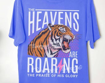ORIGINAL Heavens are Roaring T Shirt Designs Cool 80s Graphic Tees for Women of Faith Png Jesus Sublimation Designs Christian PNG Tiger