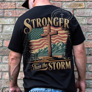 Christian Mens Shirt PNG Stronger than the Storm Patriotic Sublimation Designs for Men Christian PNG Designs Trendy Png American Flag Tshirt