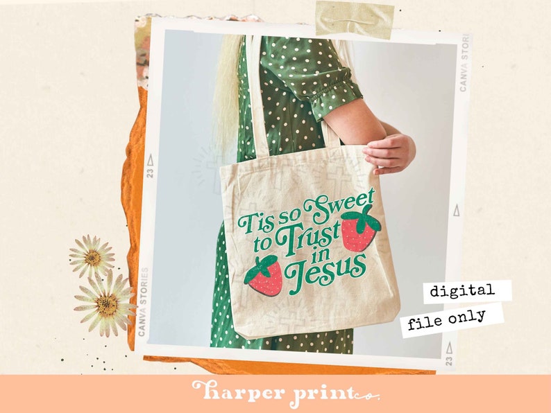 May include: A white tote bag with a green and red graphic that says "Tis so Sweet to Trust in Jesus". The graphic features a strawberry with a green stem and leaves.