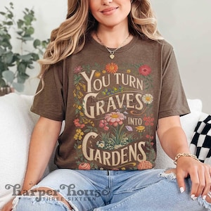 You turn Graves into Gardens PNG Christian shirt designs for women boho vintage graphic tees